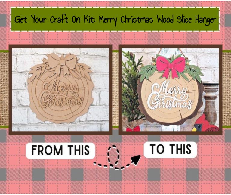 Get Your Craft On Kit: Merry Christmas Wood Slice Hanger